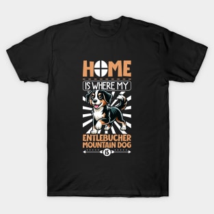 Home is with my Entlebucher Mountain Dog T-Shirt